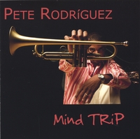 Pete Rodriguez : Mind Trip