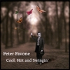 PETER PAVONE: Cool, Hot & Swingin