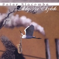 PETER SLOCOMBE: Lullaby For Elizabeth