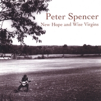 Peter Spencer : New Hope and Wise Virgins