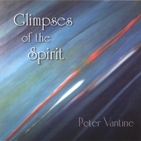 Peter Vantine : Glimpses of the Spirit
