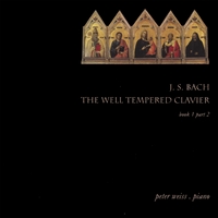 Peter Weiss : J. S. Bach / The Well Tempered Clavier Book 1 Part 2