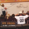 PETE SCHLEGEL: I'm Not Listening