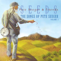 PETE SEEGER & FRIENDS: Seeds: The Songs of Pete Seeger, Vol 3