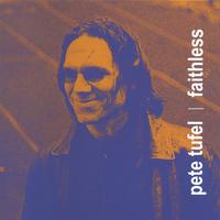 Pete Tufel : Faithless
