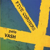 Pete Vash : Five Corners