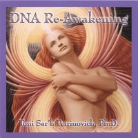 Toni Sar'h Petrinovich, Ph.D. : DNA Re-Awakening