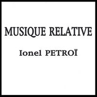 Ionel Petroi : Musique Relative