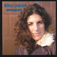 TIFFANY PETROSSI: Sweet Groove