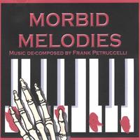 FRANK PETRUCCELLI: Morbid Melodies