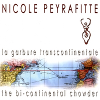 Nicole Peyrafitte : La Garbure Transcontinentale / The Bi-continental Chowder