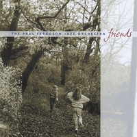 Paul Ferguson Jazz Orchestra : Friends