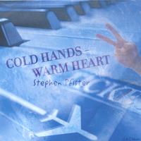 STEPHEN PFISTER: Cold Hands- Warm Heart