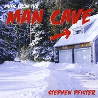 Stephen Pfister : Music from the Man Cave