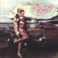 Planet Full Of Blues : Planet Full Of Blues