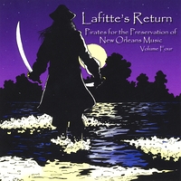 Pirates For The Preservation Of New Orleans Music : Lafitte's Return Vol. 4