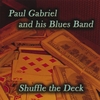 PAUL GABRIEL AND HIS BLUES BAND: Shuffle the Deck