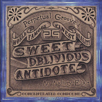 PERPETUAL GROOVE: Sweet Oblivious Antidote