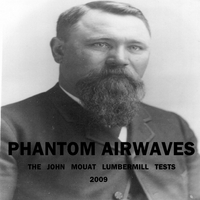 Phantom Airwaves : The John Mouat Lumbermill Tests