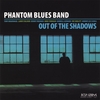 PHANTOM BLUES BAND: Out Of The Shadows
