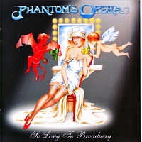 PHANTOM'S OPERA: So Long to Broadway