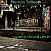 Phantom Tollbooth: Daylight In the
         Quiet Zone EP (Remastered)