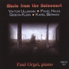 ULMANN / HAAS / KLEIN / BERMAN / PAUL ORGEL, PIANO: Music from the Holocaust