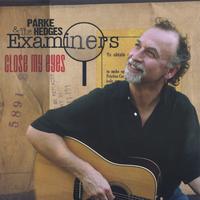 Parke Hedges and the Examiners : Close My Eyes