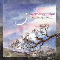 Rosemary Phelan : Wake the Nightingale