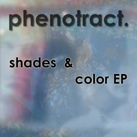 Phenotract : Shades And Color EP