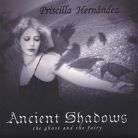 PRISCILLA HERNANDEZ: Ancient Shadows