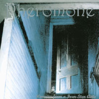 Pheromone : Memoirs from a Four-Star Attic
