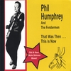 PHIL HUMPHREY AND THE FENDERMEN: That Was Then...This Is Now