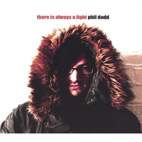 PHIL DODD: There Is Always A Light