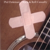 PHIL DOLEMAN: Rock & Roll Casualty