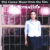PHIL GATES: Music from the film "My Normal Life"
