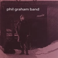 Phil Graham Band : Reunion