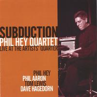 Phil Hey Quartet : Subduction:  Live at the Artists' Quarter