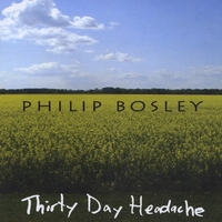 Philip Bosley : Thirty Day Headache