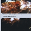 PHILIP MEAD: Edward Cowie: 24 Preludes
