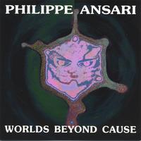 Philippe Ansari : Worlds Beyond Cause