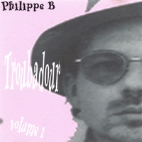 PHILIPPE B: Troubadour