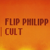 FLIP PHILIPP: Cult