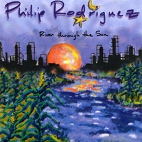 Philip Rodriguez : River Through the Sun