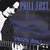 PHILL FEST: Smooth Edges