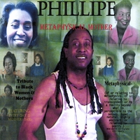 Phillipe : Metaphysical Mother