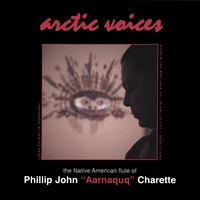 PHILLIP JOHN "AARNAQUQ" CHARETTE: Arctic Voices