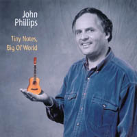 John Phillips : Tiny Notes, Big Ol' World