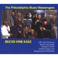 The Philadelphia Blues Messengers : BLUES FOR SALE with Lisa Chavous, Byard Lancaster, Harold E. Smith, Odean Pope, and Mogauwane Mahloele
