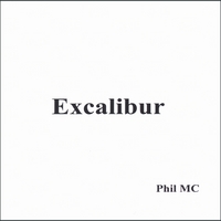 Phil MC : Excalibur